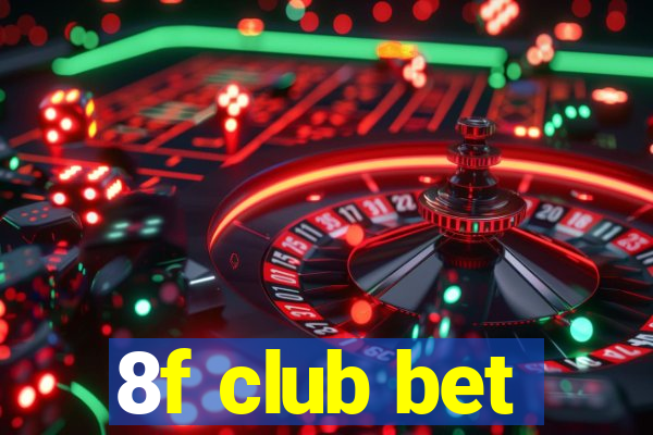 8f club bet